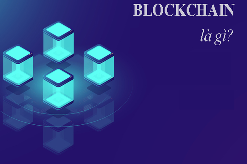 Blockchain là gì? Ứng dụng blockchain trong lĩnh vực tài chính